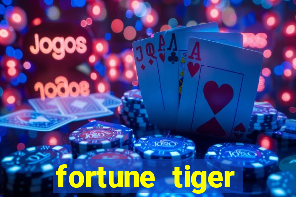 fortune tiger aposta 1 real